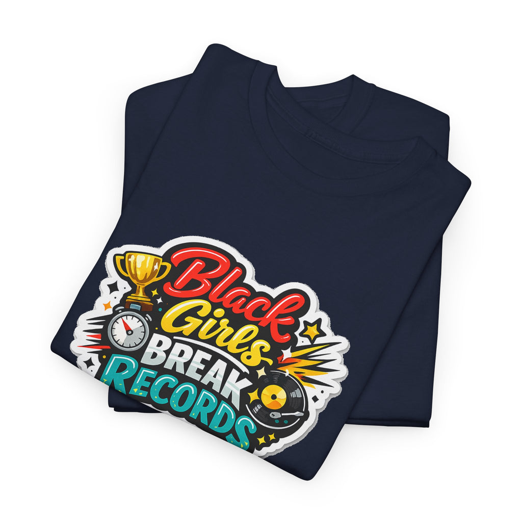 Black Girls Break Records T-Shirt