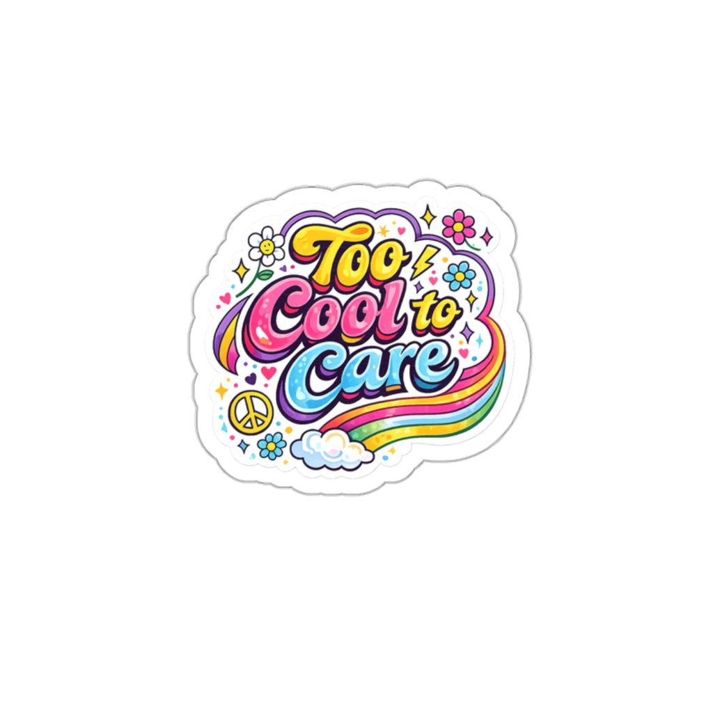 Too Cool to Care Rainbow Die-Cut Sticker — Retro 70s Peace & Flower Laptop Decal