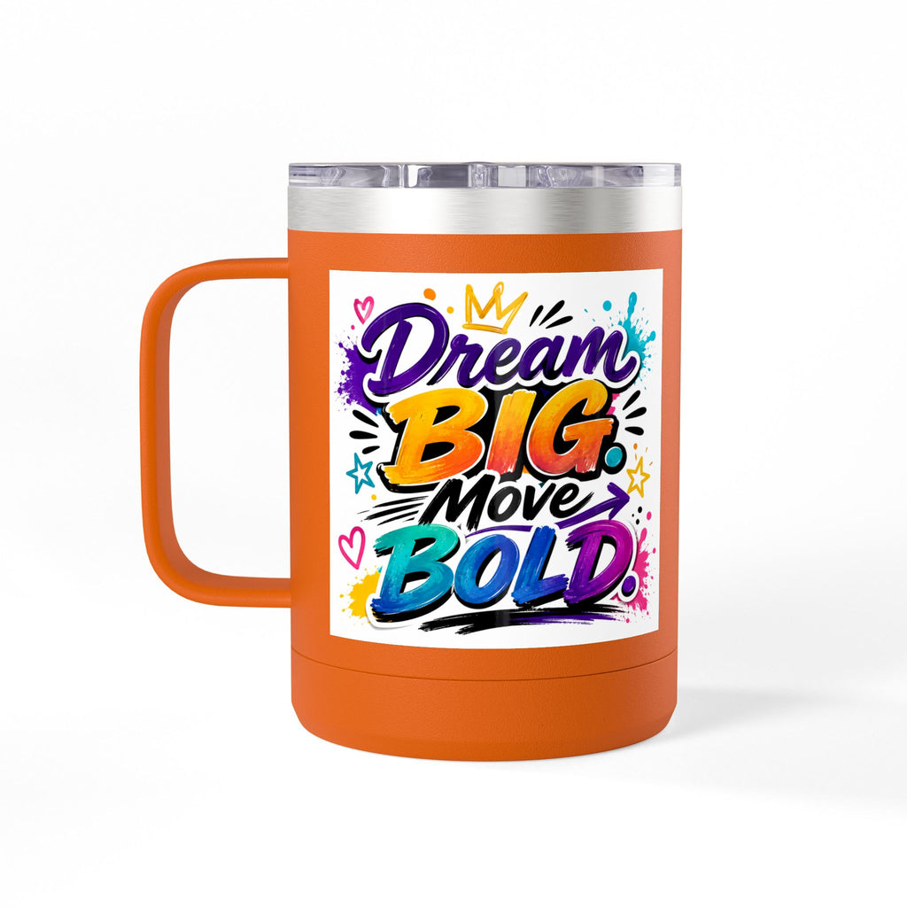 15oz Dream Big Move Bold Travel Coffee Tumbler with Handle