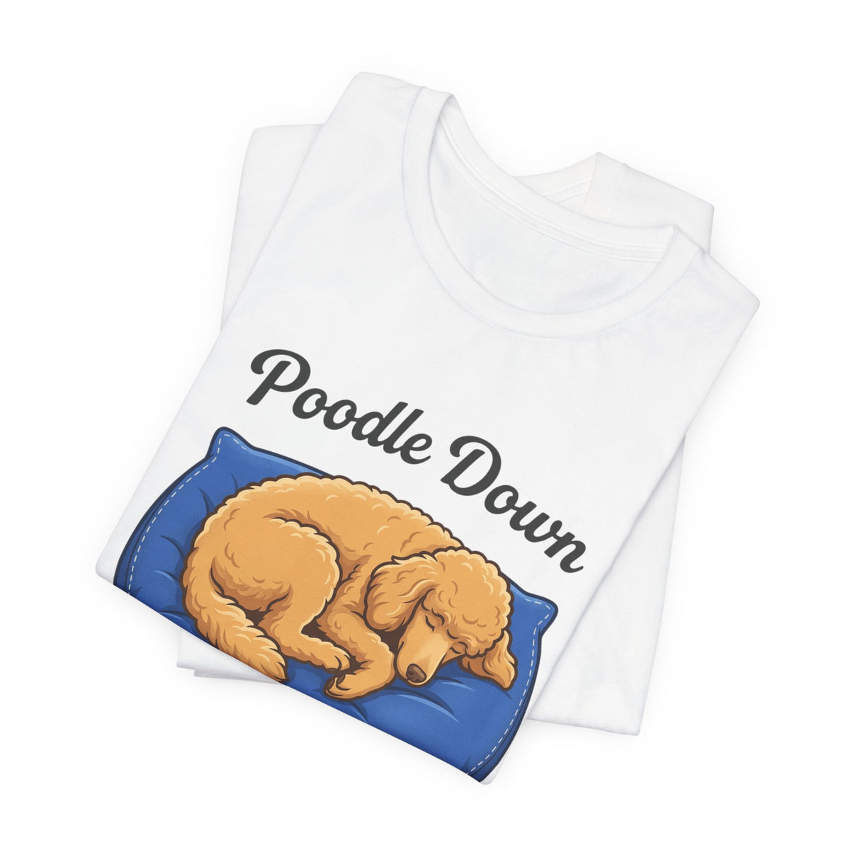 Poodle Down T-Shirt — Sleeping Poodle Dog Tee