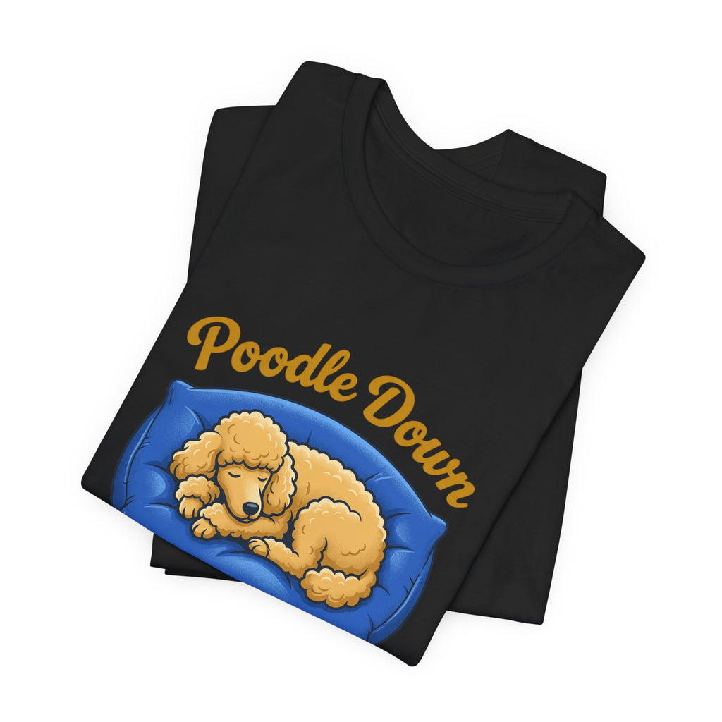 Poodle Down T-Shirt — Sleeping Poodle Dog Tee